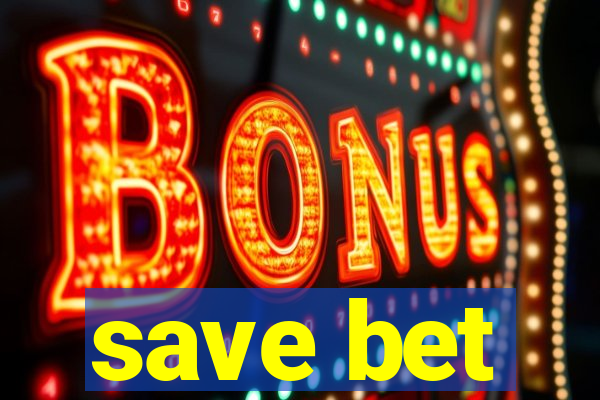 save bet